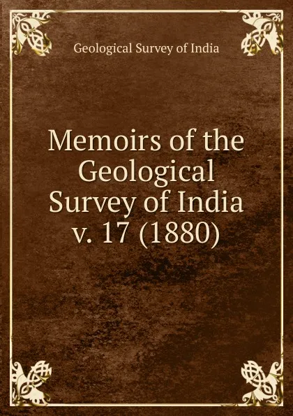 Обложка книги Memoirs of the Geological Survey of India, Geological Survey of India