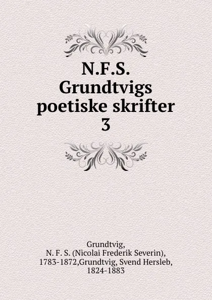 Обложка книги N.F.S. Grundtvigs poetiske skrifter, N. F. S. Grundtvig