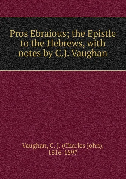 Обложка книги Pros Ebraious, Charles John Vaughan