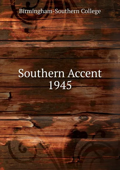 Обложка книги Southern Accent, Birmingham-Southern College