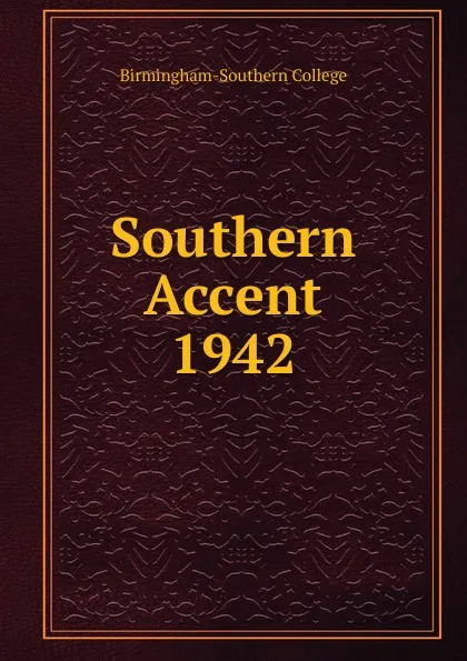 Обложка книги Southern Accent, Birmingham-Southern College