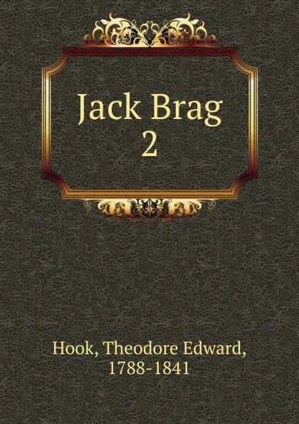 Обложка книги Jack Brag, Hook Theodore Edward