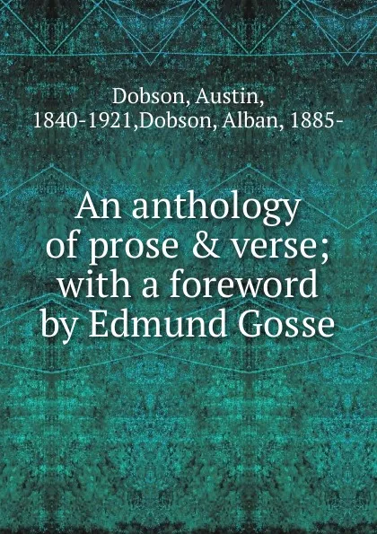 Обложка книги An anthology of prose and verse, Austin Dobson