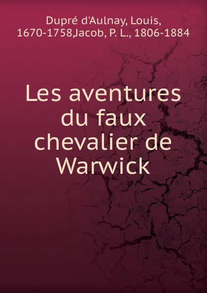 Обложка книги Les aventures du faux chevalier de Warwick, Dupré d'Aulnay