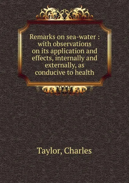 Обложка книги Remarks on sea-water, Charles Taylor