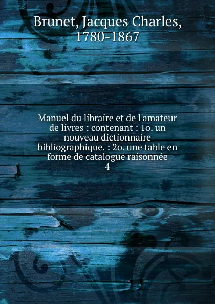 Обложка книги Manuel du libraire et de l.amateur de livres, Jacques Charles Brunet