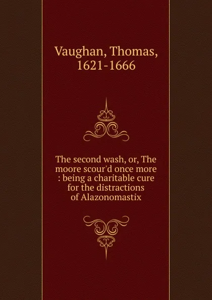Обложка книги The second wash. Or, The moore scour.d once more, Thomas Vaughan