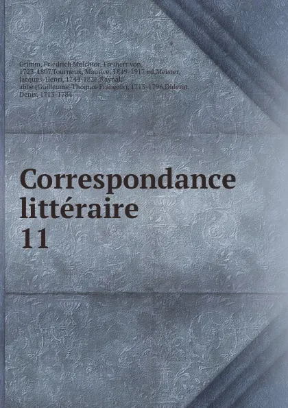 Обложка книги Correspondance litteraire, Friedrich Melchior Grimm