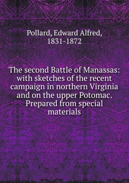 Обложка книги The second Battle of Manassas, Edward Alfred Pollard