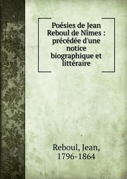 Обложка книги Poesies de Jean Reboul de Nimes, Jean Reboul