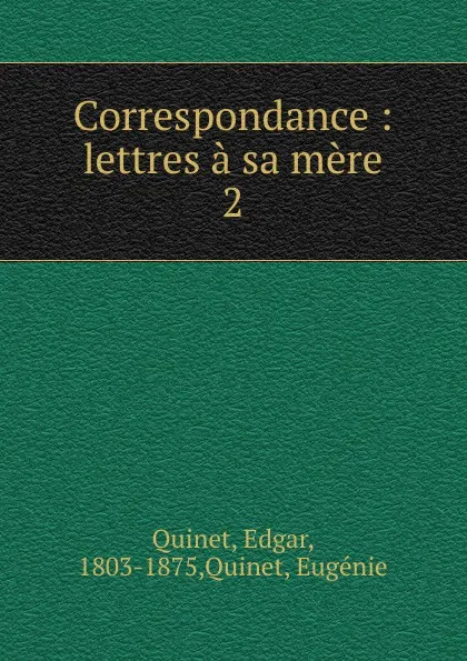 Обложка книги Correspondance, Edgar Quinet