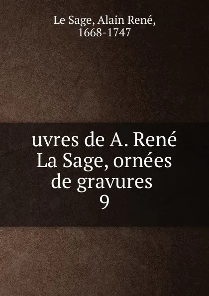 Обложка книги uvres de A. Rene La Sage, ornees de gravures, Alain René le Sage