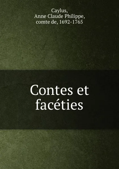 Обложка книги Contes et faceties, Anne Claude Philippe Caylus