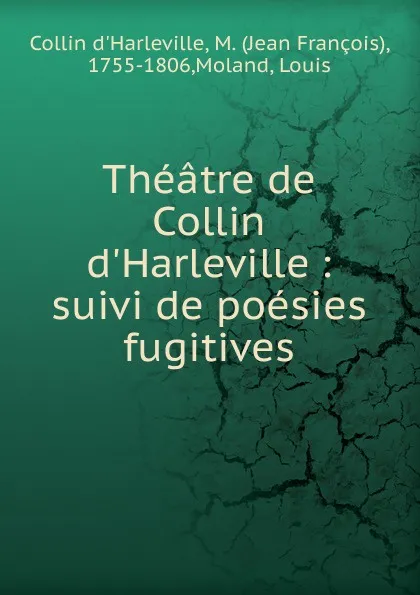 Обложка книги Theatre de Collin d.Harleville, Collin d'Harleville