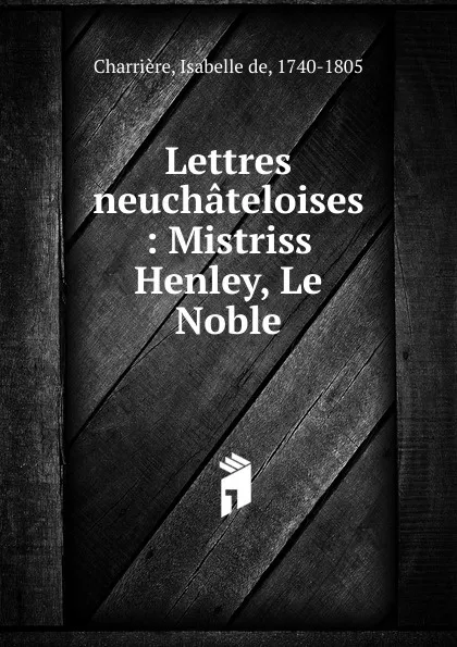 Обложка книги Lettres neuchateloises, Isabelle de Charrière