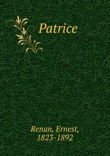 Обложка книги Patrice, Эрнест Ренан