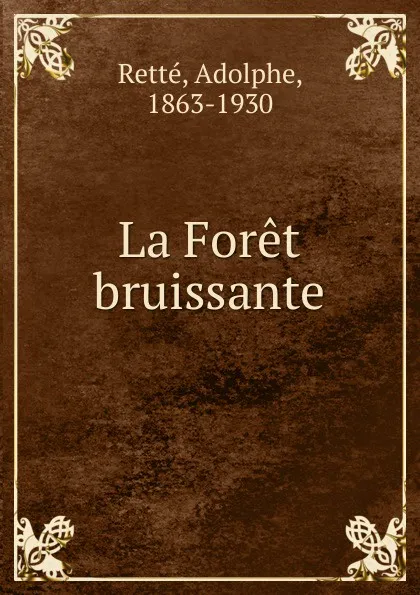 Обложка книги La Foret bruissante, Adolphe Retté