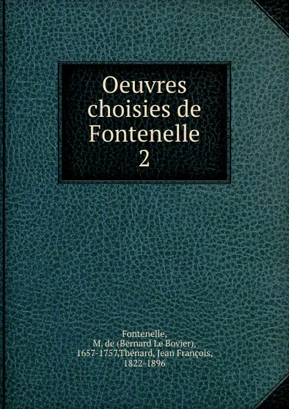 Обложка книги Oeuvres choisies de Fontenelle, M. de Fontenelle