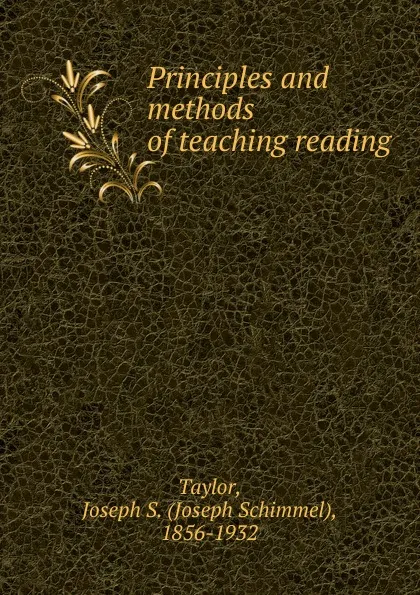 Обложка книги Principles and methods of teaching reading, Joseph Schimmel Taylor