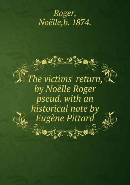 Обложка книги The victims. return,by Noelle Roger pseud., Noëlle Roger