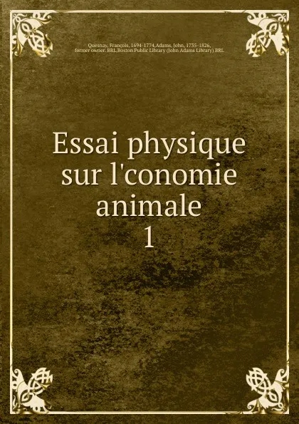 Обложка книги Essai physique sur l.conomie animale, François Quesnay