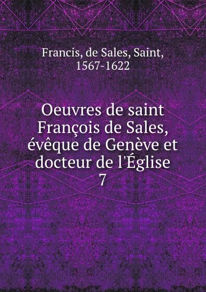 Обложка книги Oeuvres de saint Francois de Sales, eveque de Geneve et docteur de l.Eglise, de Sales Francis