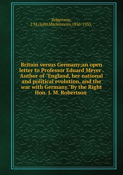 Обложка книги Britain versus Germany, John Mackinnon Robertson