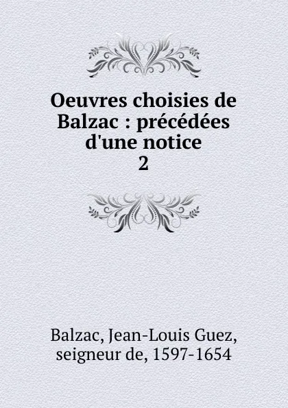 Обложка книги Oeuvres choisies de Balzac, Jean-Louis Guez Balzac