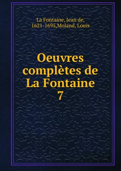 Обложка книги Oeuvres completes de La Fontaine, Jean de La Fontaine