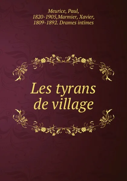 Обложка книги Les tyrans de village, Paul Meurice