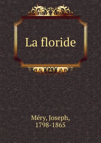 Обложка книги La floride, Joseph Méry