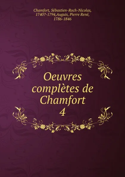 Обложка книги Oeuvres completes de Chamfort, Sébastien-Roch-Nicolas Chamfort