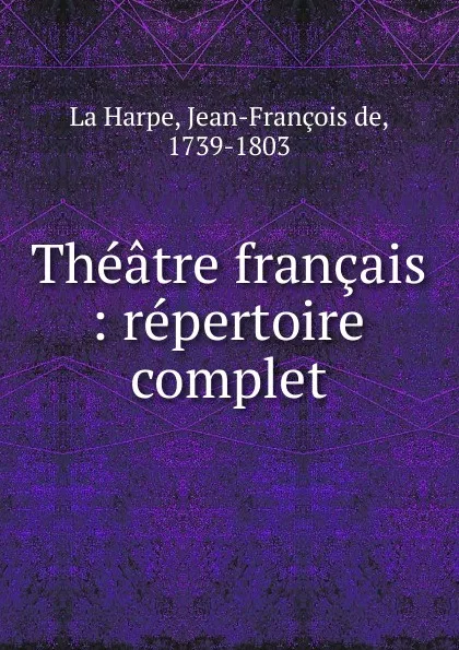 Обложка книги Theatre francais, Jean-François de La Harpe