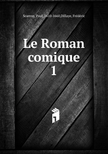 Обложка книги Le Roman comique, Paul Scarron