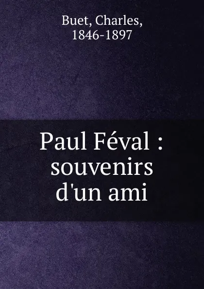 Обложка книги Paul Feval, Charles Buet