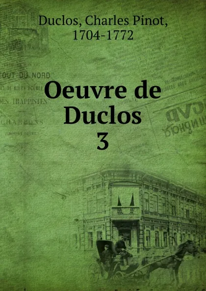 Обложка книги Oeuvre de Duclos, Charles Pinot Duclos