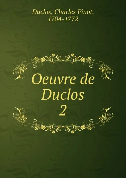 Обложка книги Oeuvre de Duclos, Charles Pinot Duclos