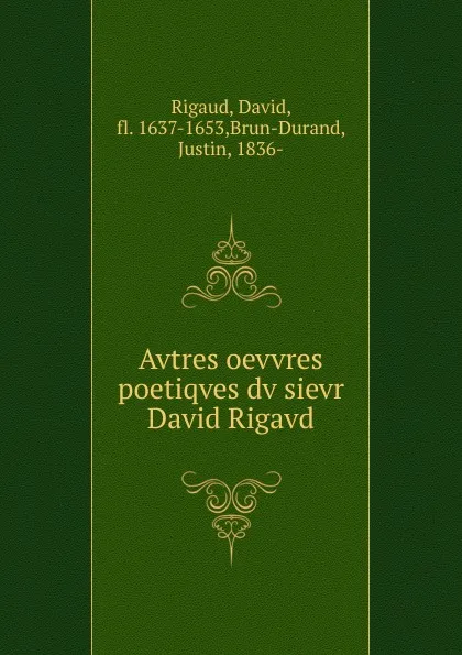 Обложка книги Avtres oevvres poetiqves dv sievr David Rigavd, David Rigaud