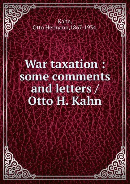 Обложка книги War taxation, Kahn Otto Hermann