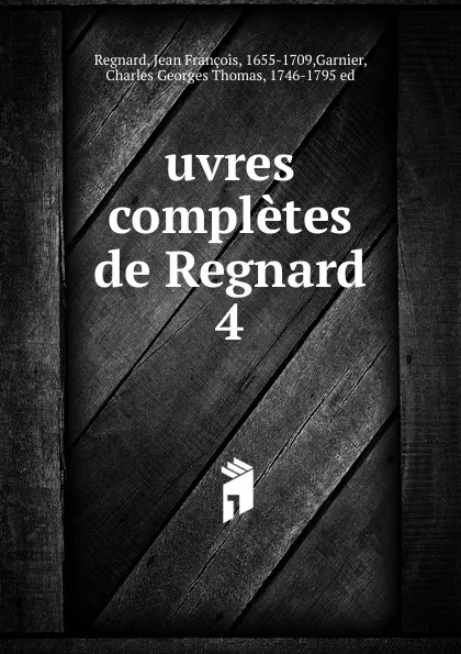 Обложка книги uvres completes de Regnard, Jean François Regnard