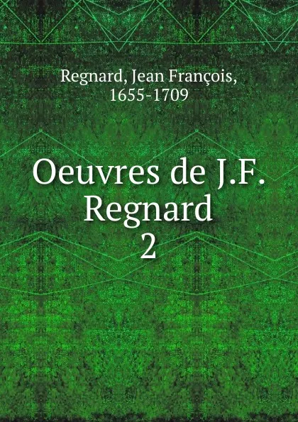 Обложка книги Oeuvres de J.F. Regnard, Jean François Regnard