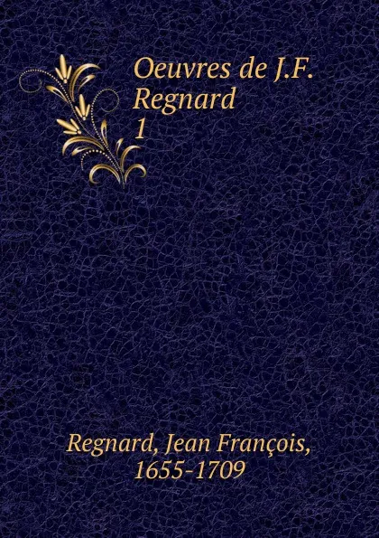 Обложка книги Oeuvres de J.F. Regnard, Jean François Regnard