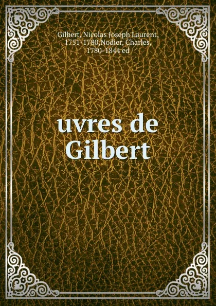 Обложка книги uvres de Gilbert, Nicolas Joseph Laurent Gilbert