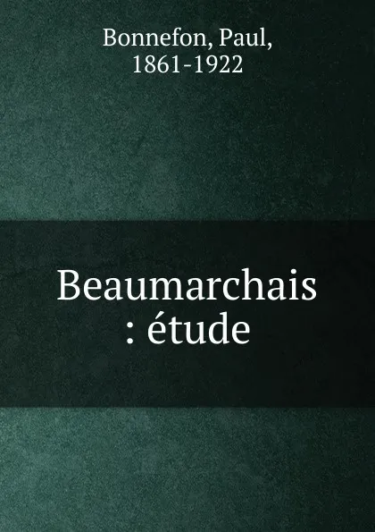Обложка книги Beaumarchais, Paul Bonnefon
