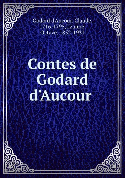 Обложка книги Contes de Godard d.Aucour, Godard d'Aucour