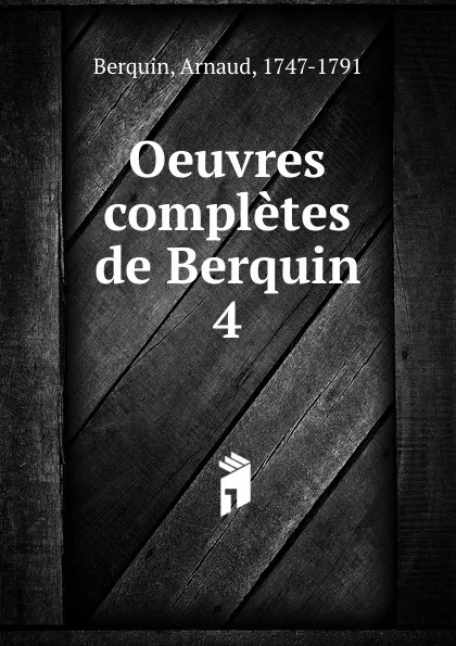 Обложка книги Oeuvres completes de Berquin, Arnaud Berquin