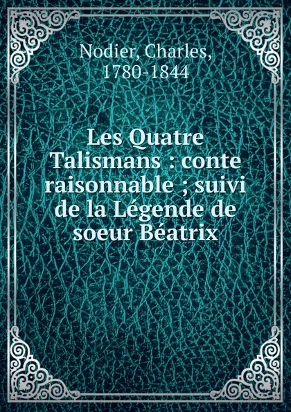 Обложка книги Les Quatre Talismans, Charles Nodier