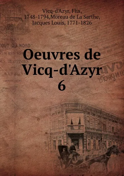 Обложка книги Oeuvres de Vicq-d.Azyr, Flix Vicq-d'Azyr