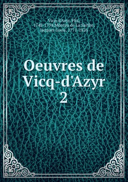 Обложка книги Oeuvres de Vicq-d.Azyr, Flix Vicq-d'Azyr