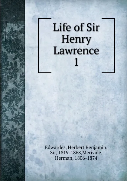 Обложка книги Life of Sir Henry Lawrence, Herbert Benjamin Edwardes